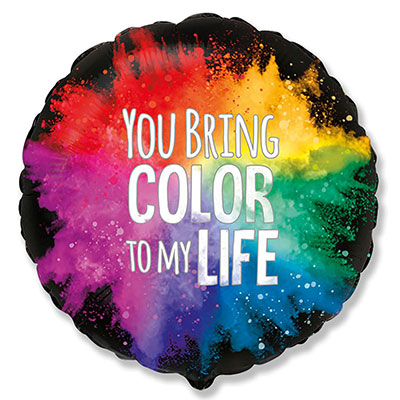 Ф 18" YOU BRING COLOR TO MY LIFE